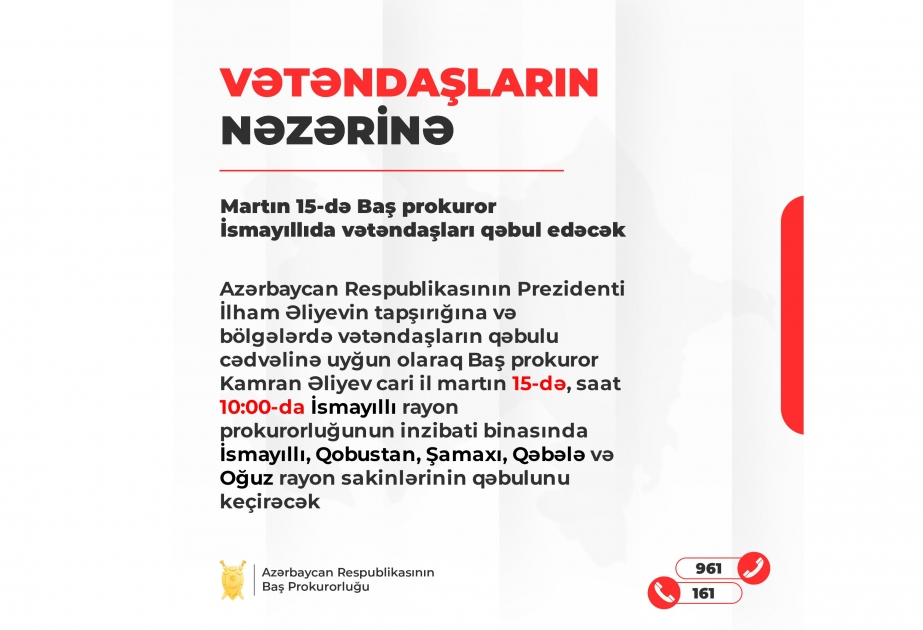Baş prokuror İsmayıllıda vətəndaşları qəbul edəcək