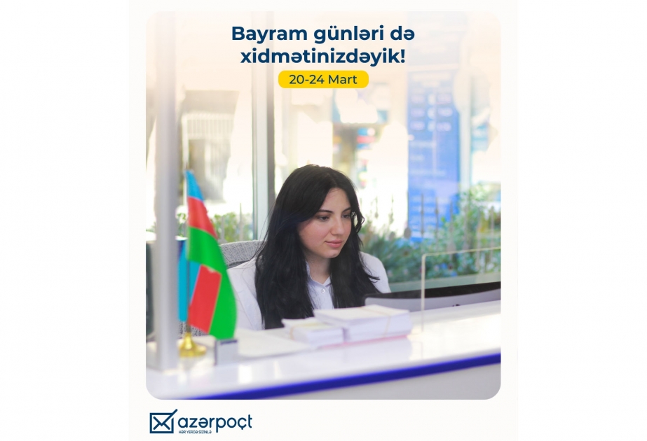 “Azərpoçt” Novruz bayramı ilə əlaqədar növbəli iş rejimində xidmət göstərəcək