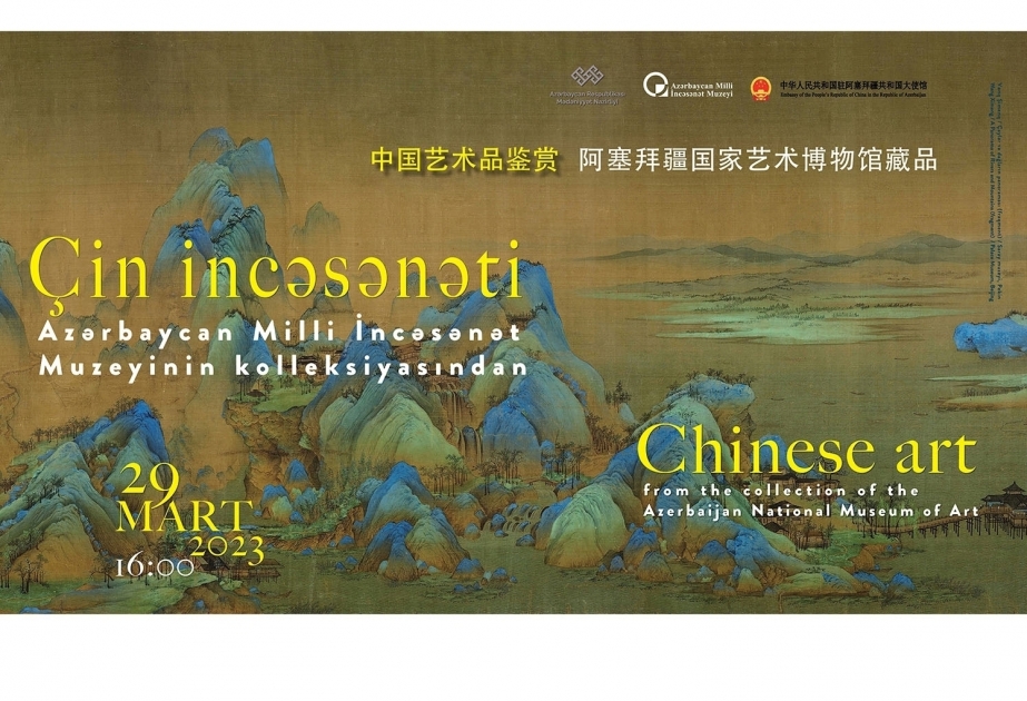 Azerbaijan National Museum of Art to host exhibition on historical and cultural heritage of China