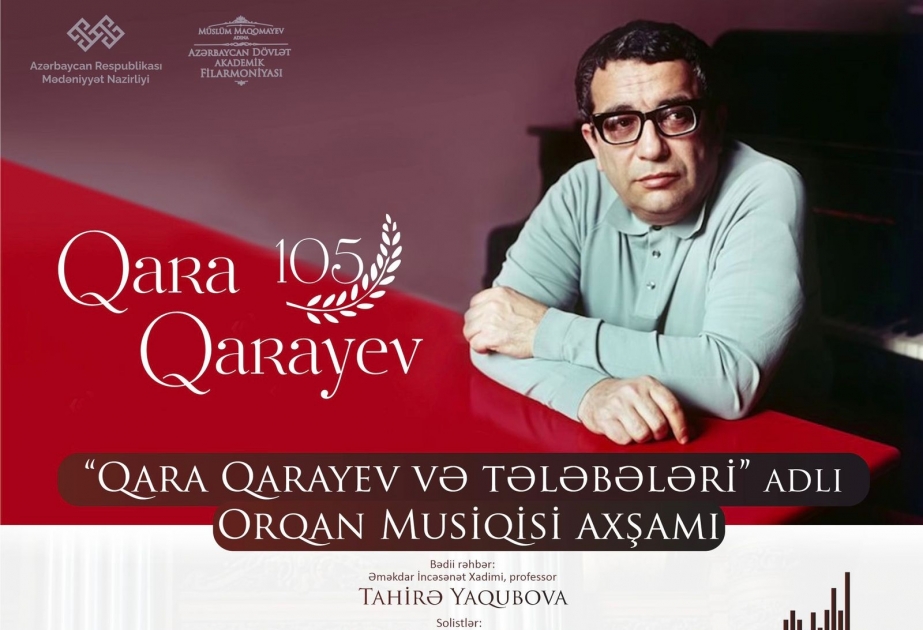 Qara Qarayevin 105 illiyinə həsr olunmuş konsert proqramı təqdim edilib