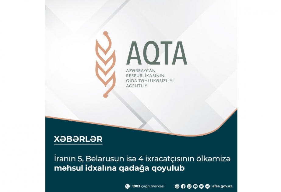 İranın 5, Belarusun 4 ixracatçısının ölkəmizə məhsul idxalına qadağa qoyulub