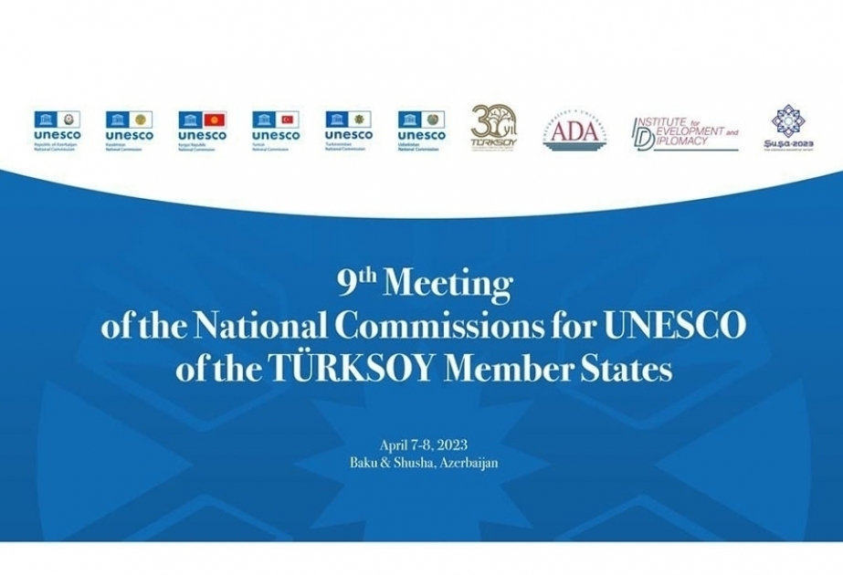 Bakú y Shusha acogerán la 9ª reunión de las Comisiones Nacionales para la UNESCO de los Estados miembros de TURKSOY
