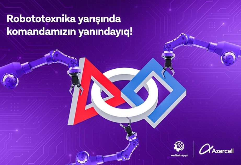 ®  При поддержке Azercell Азербайджанская команда представлена на соревнованиях по робототехнике в США