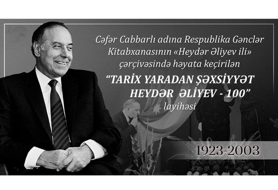 Kitabxana “Tarix yaradan şəxsiyyət - Heydər Əliyev 100” layihəsi çərçivəsində silsilə materiallar hazırlayıb