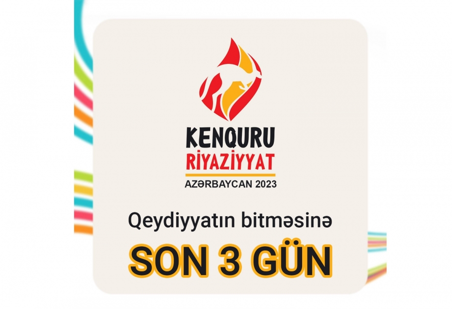 Kenquru Beynəlxalq Riyaziyyat Müsabiqəsinə qeydiyyatın bitməsinə 3 gün qalıb