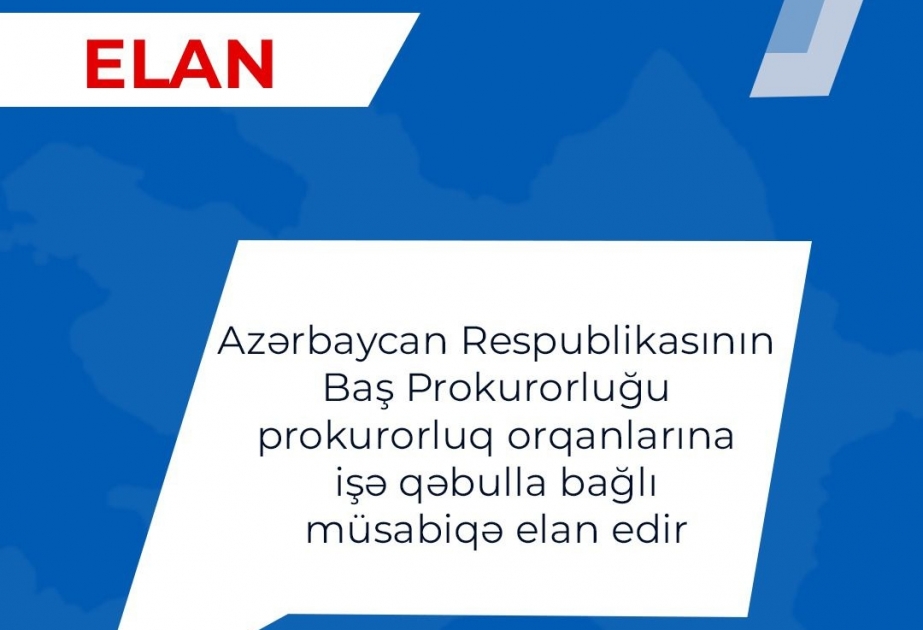 Prokurorluq orqanlarına işə qəbulla bağlı müsabiqə