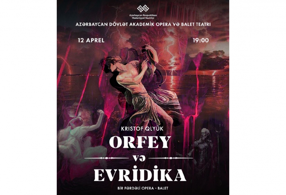 “Orfey və Evridika” Opera və Balet Teatrında nümayiş olunub