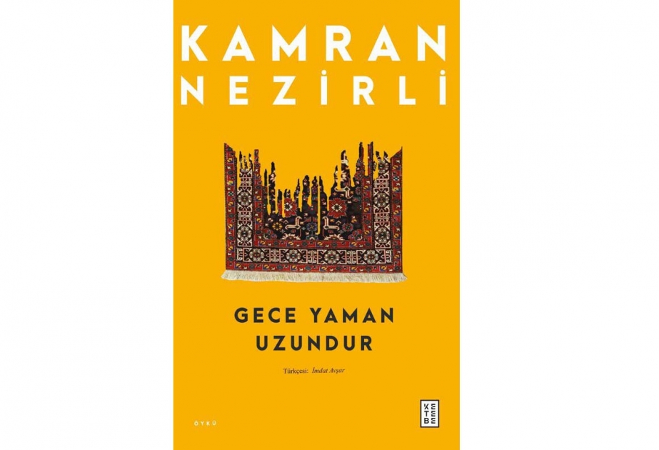 Kamran Nəzirlinin kitabı Türkiyədə nəşr olunub