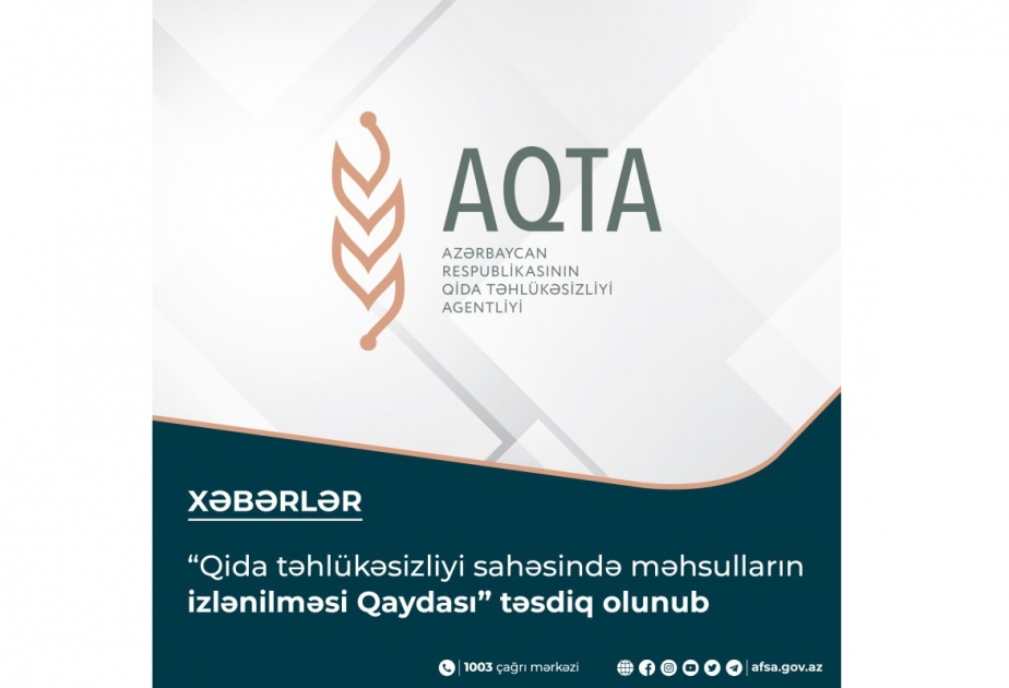 “Qida təhlükəsizliyi sahəsində məhsulların izlənilməsi Qaydası” təsdiq olunub