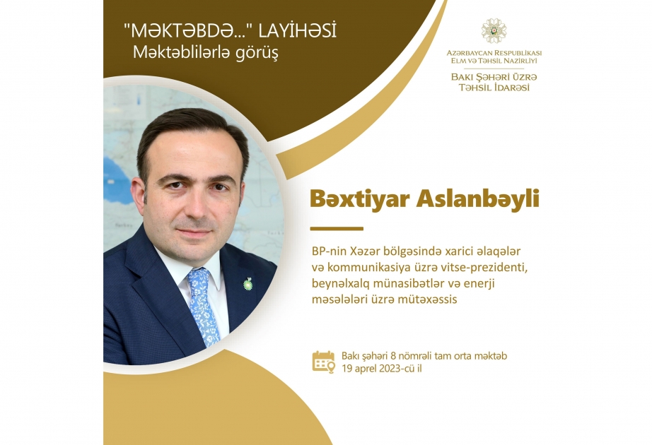 BP-nin vitse-prezidenti məktəblilərlə görüşəcək