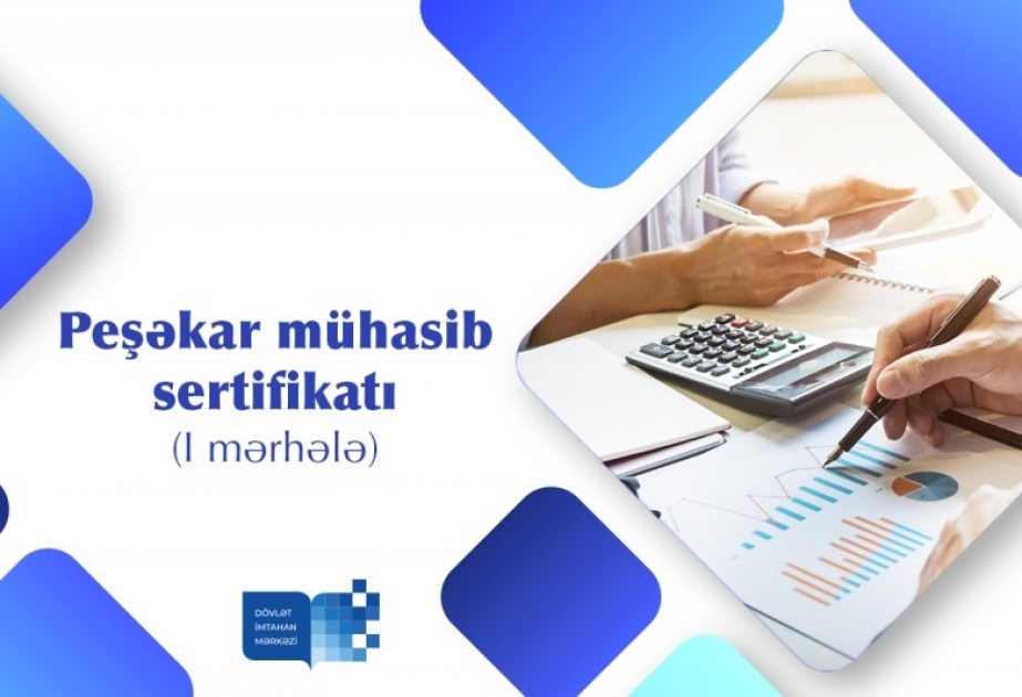 Peşəkar mühasib sertifikatı imtahanında iştirak etmək üçün qeydiyyat aparılır