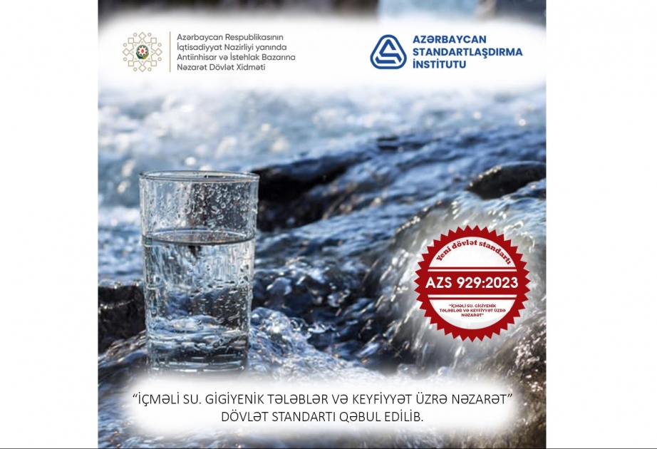 İçməli suyun etibarlı və keyfiyyətli olması üçün yeni dövlət standartı qəbul edilib
