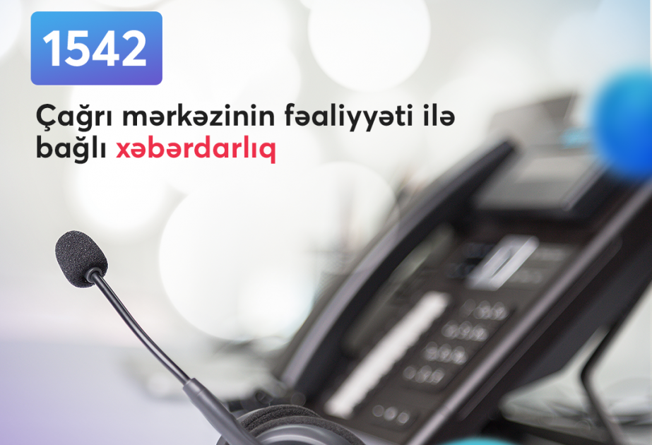 İTSDA-nın “1542” Çağrı mərkəzinin fəaliyyəti müvəqqəti olaraq dayandırılıb