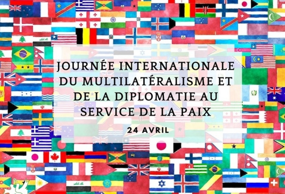 Aujourd’hui, c’est la Journée Internationale du multilatéralisme et de la diplomatie au service de la paix

