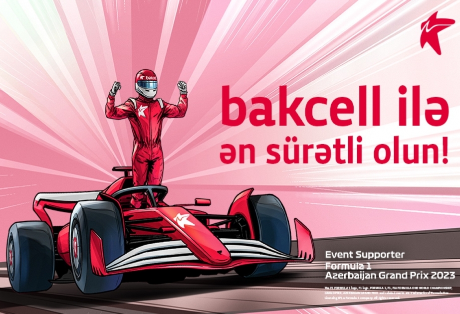®  “Bakcell” “Formula 1 Azərbaycan Qran-Prisi”nin rəsmi dəstəkçisidir