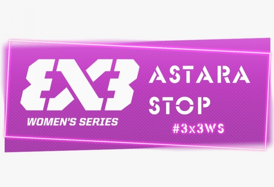 Le Astara 3x3 Women's Series 2023 débutera en mai