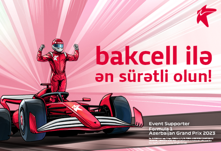 ®  “Bakcell”dən “Formula 1” yarışlarına bilet!
