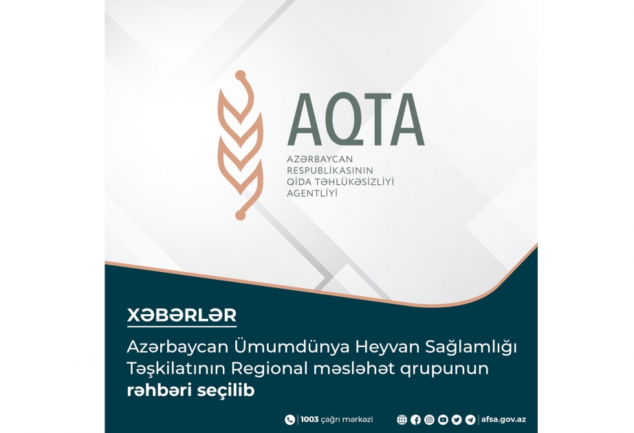 Azərbaycan Ümumdünya Heyvan Sağlamlığı Təşkilatının Regional məsləhət qrupunun rəhbəri seçilib