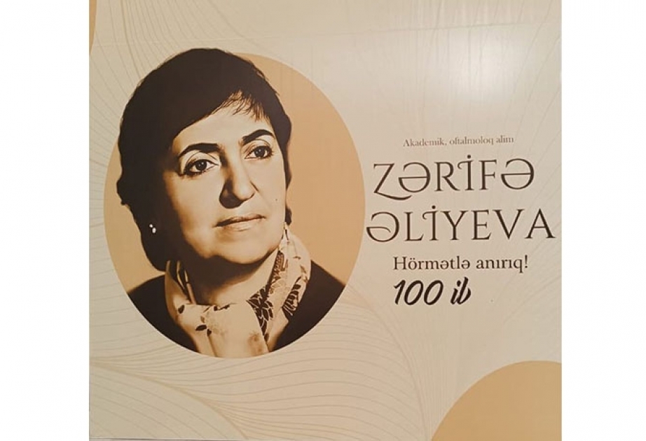 Akademik Zərifə Əliyevanın apardığı tədqiqatlar Azərbaycan tibb elminin parlaq səhifəsidir