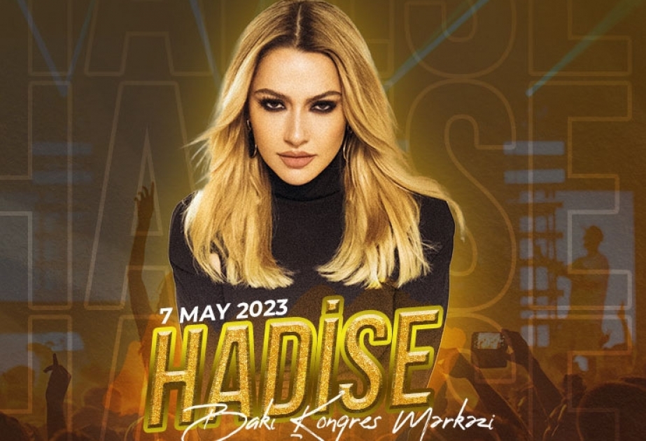 Türkiyənin sevilən müğənnisi Hadise yenidən Bakıda konsert verəcək