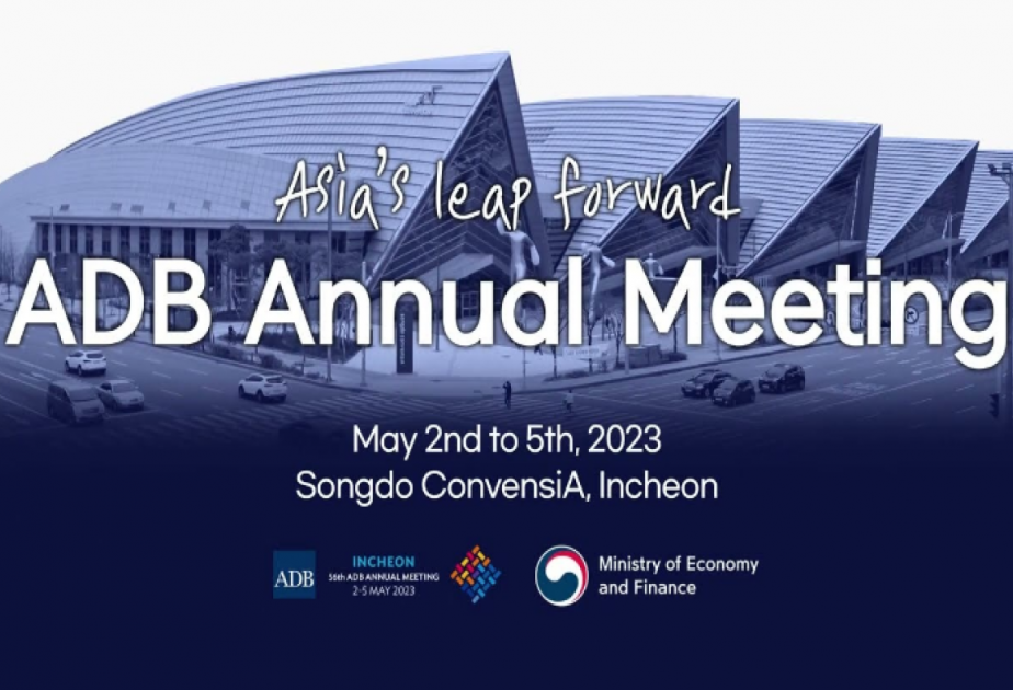 Azerbaijan joins 56th Annual Meeting of the ADB Board of Governors in Incheon