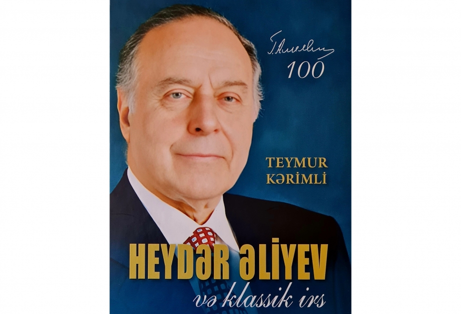 “Heydər Əliyev və klassik irs” monoqrafiyası çapdan çıxıb
