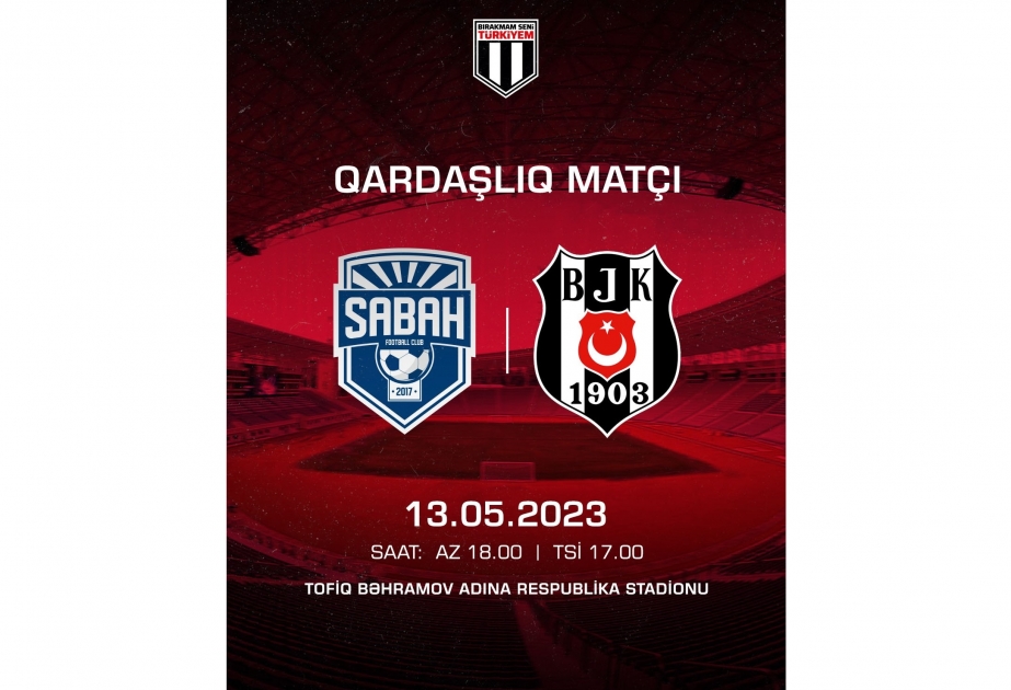 Назначено время начала благотворительной игры между командами Sabah – Beşiktaş