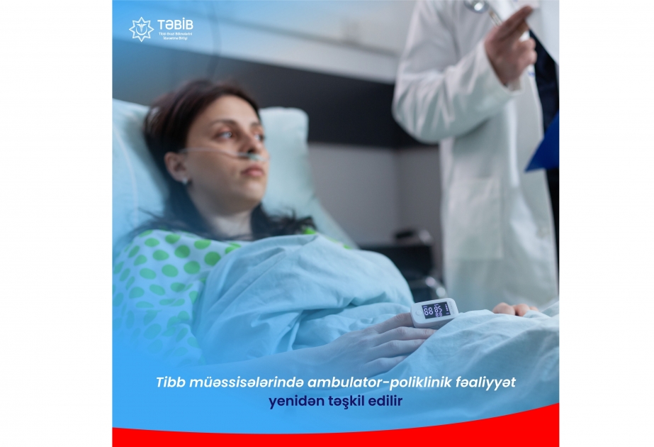 Tibb müəssisələrində ambulator-poliklinik fəaliyyət optimallaşdırılaraq yenidən təşkil edilir