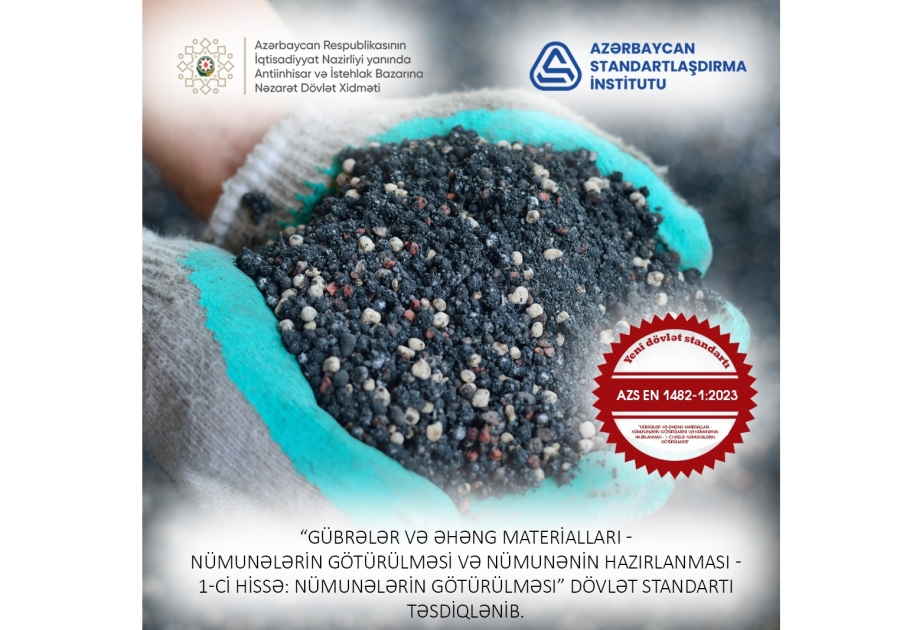 Gübrələr və əhəng materiallarına aid yeni dövlət standartı qəbul edilib