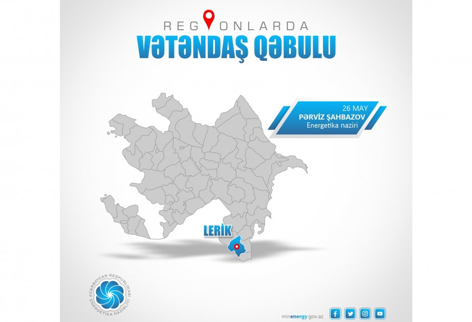 Energetika naziri Lerikdə vətəndaşları qəbul edəcək