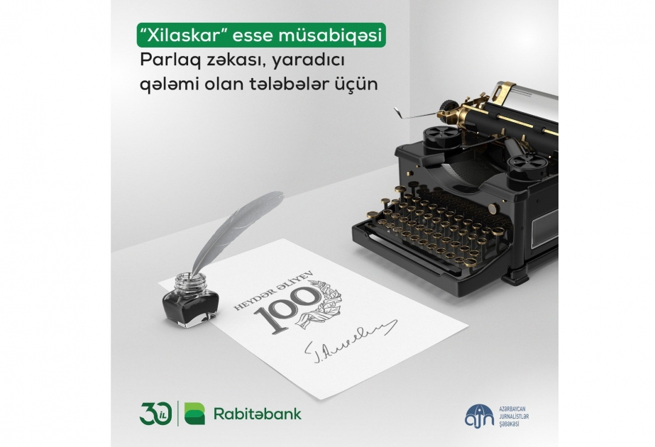 ®  “Rabitəbank” və AJN jurnalist tələbələr üçün “Heydər Əliyev İli”nə həsr olunmuş yazı müsabiqəsi elan edir