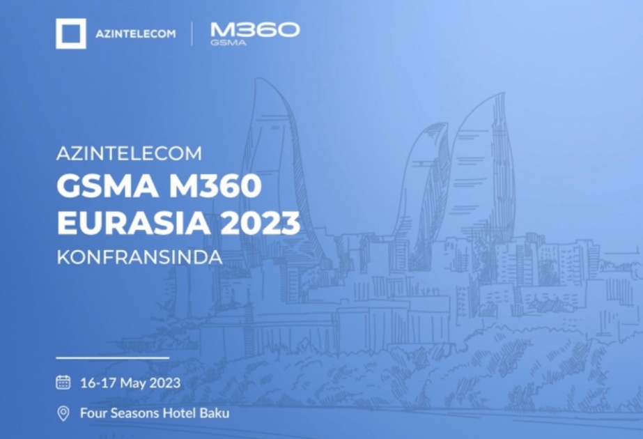 “AzInTelecom” MMC “GSMA M360 Eurasia 2023” beynəlxalq konfransında iştirak edir
