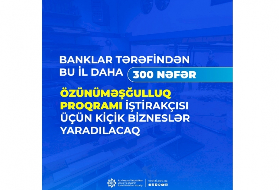 Banklar tərəfindən bu il daha 300 nəfər özünüməşğulluq proqramı iştirakçısı üçün kiçik bizneslər yaradılacaq