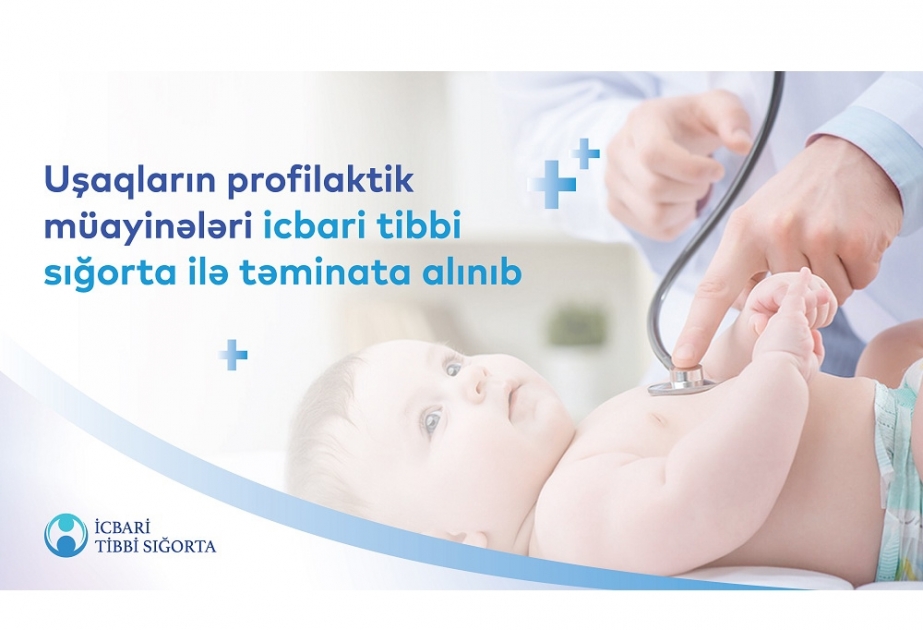 Uşaqların profilaktik müayinələri icbari tibbi sığorta ilə təminata alınıb