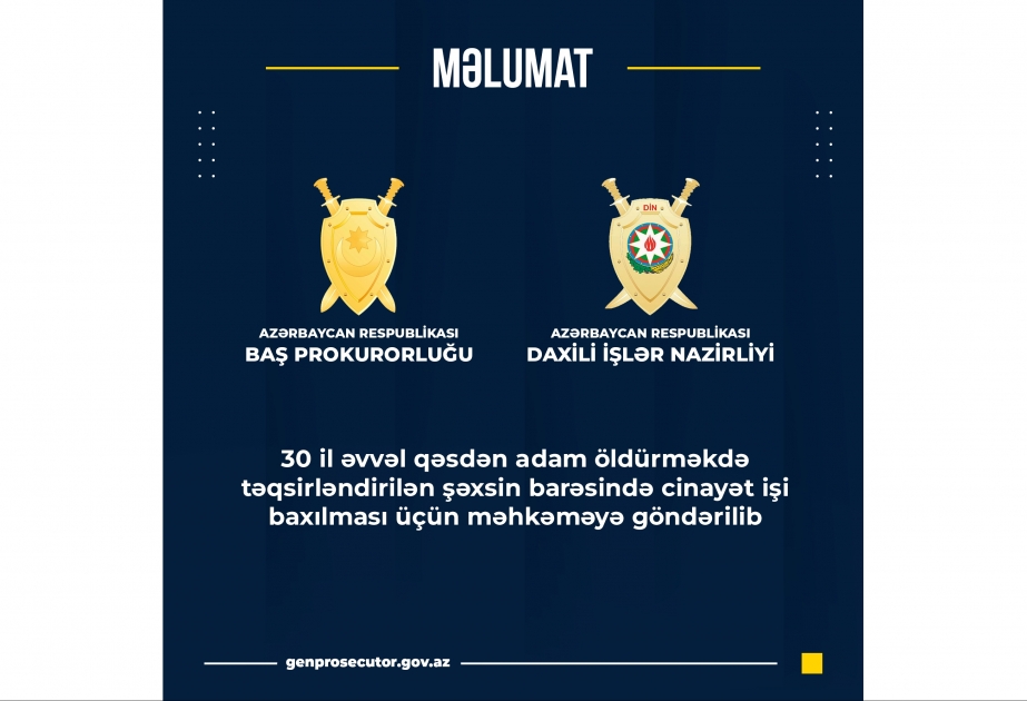 Otuz il əvvəl qəsdən adam öldürməkdə təqsirləndirilən şəxs barədə cinayət işi məhkəməyə göndərilib