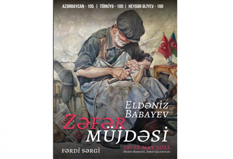 İstedadlı rəssam Eldəniz Babayevin “Zəfər müjdəsi” adlı fərdi sərgisi açılacaq