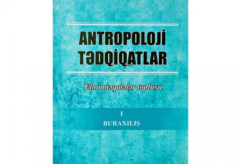 “Antropoloji tədqiqatlar” toplusu çapdan çıxıb