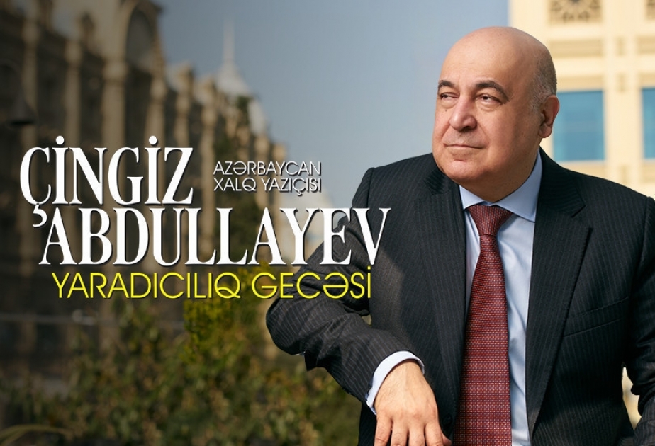 Xalq yazıçısı Çingiz Abdullayevin yaradıcılıq gecəsi təşkil olunacaq