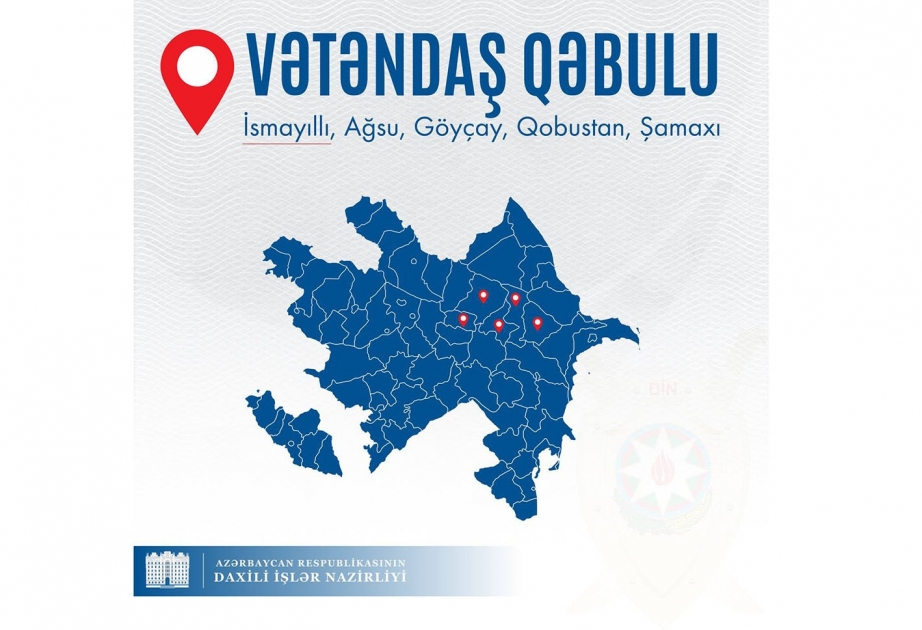Daxili işlər naziri İsmayıllıda vətəndaşlarla görüşəcək
