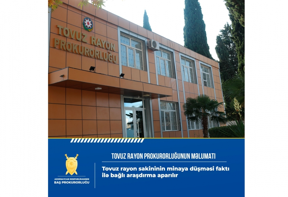 Tovuz rayon sakininin minaya düşməsi faktı ilə bağlı araşdırma aparılır