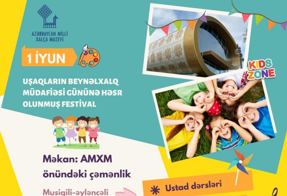 Milli Xalça Muzeyində Uşaqların Beynəlxalq Müdafiəsi Gününə həsr olunmuş festival keçiriləcək