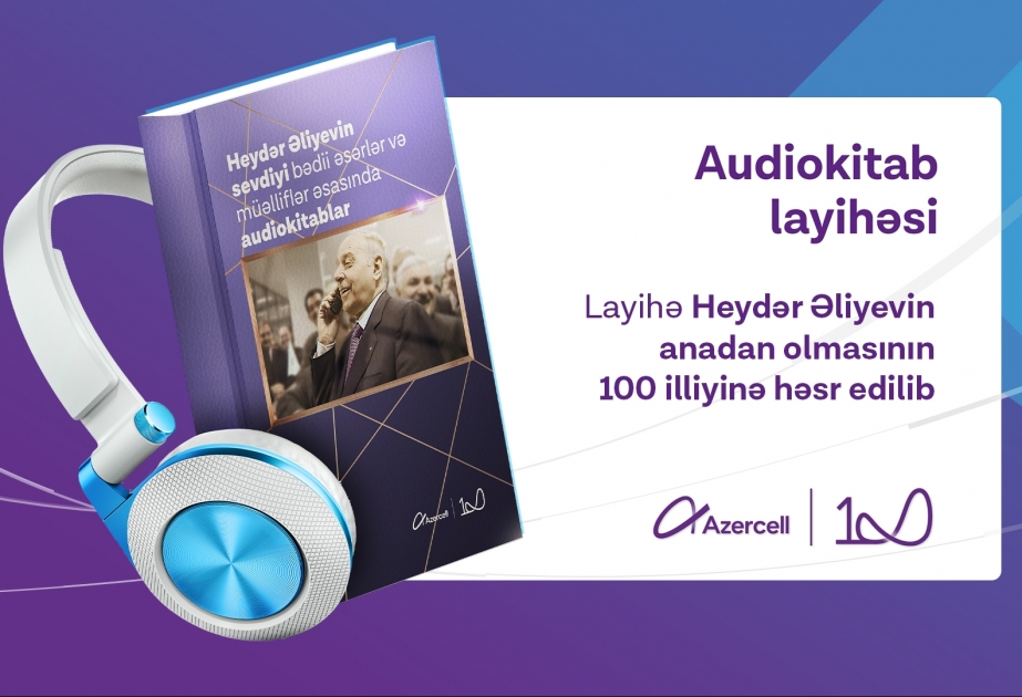 ®  «Azercell Telecom» представляет любимые книги общенационального лидера Гейдара Алиева в аудио- и электронном форматах