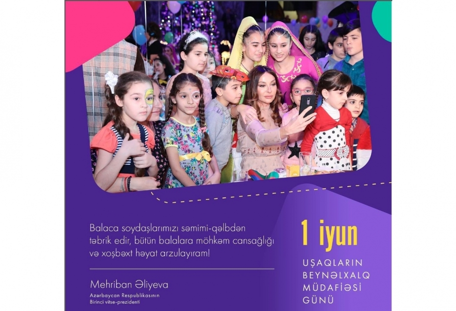 第一副总统梅赫丽班•阿利耶娃发布国际儿童节相关动态