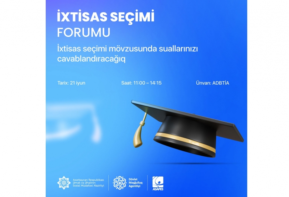 İxtisas seçimi ərəfəsində olan şəxslər üçün İxtisas Seçimi Forumu keçiriləcək