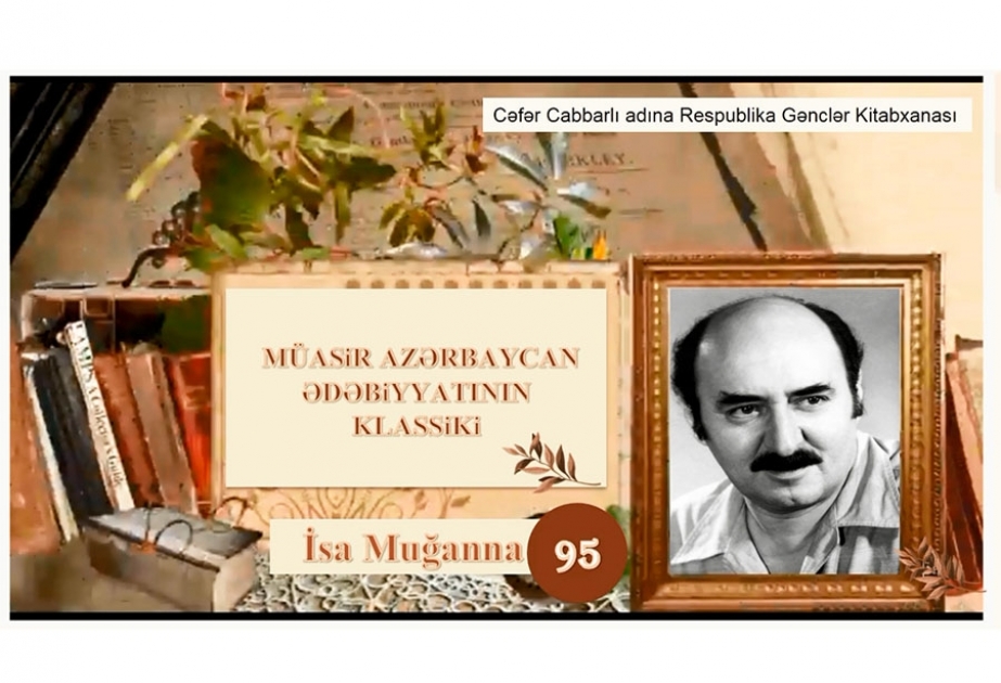 Kitabxanada İsa Muğannanın anadan olmasının 95 illiyi münasibətilə virtual sərgi hazırlanıb