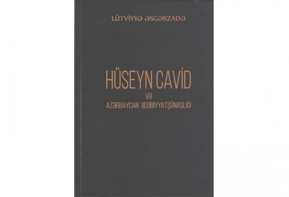 “Hüseyn Cavid və Azərbaycan ədəbiyyatşünaslığı” monoqrafiyası nəşr olunub