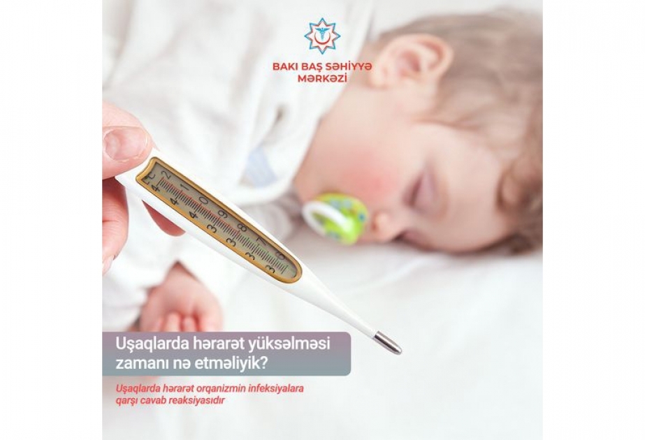 Uşaqlarda hərarət orqanizmin infeksiyalara qarşı cavab reaksiyasıdır