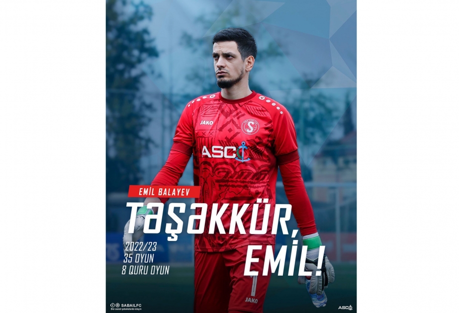 “Səbail” klubu qapıçısı Emil Balayevlə yollarını ayırıb