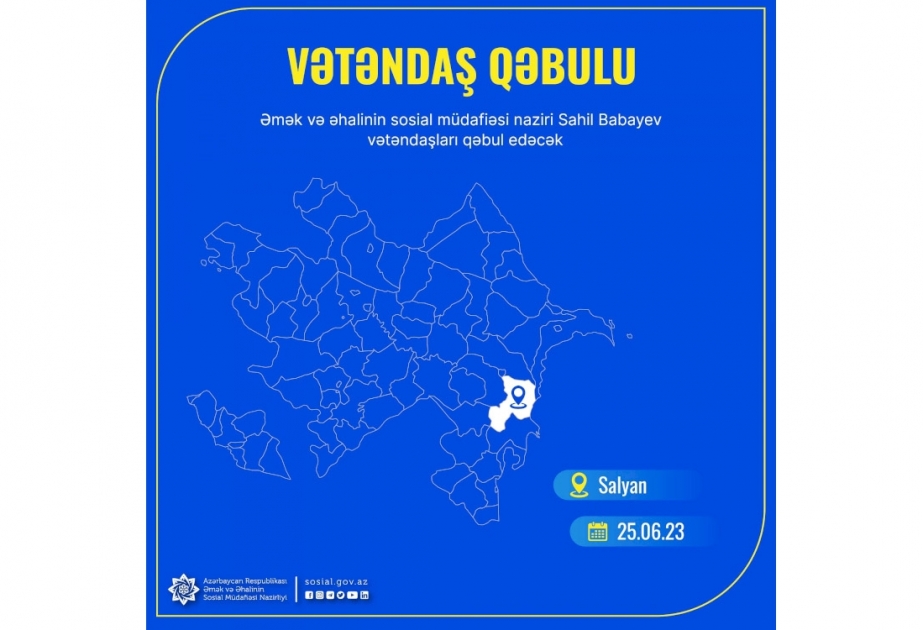 Əmək və əhalinin sosial müdafiəsi naziri Salyan rayonunda vətəndaşları qəbul edəcək