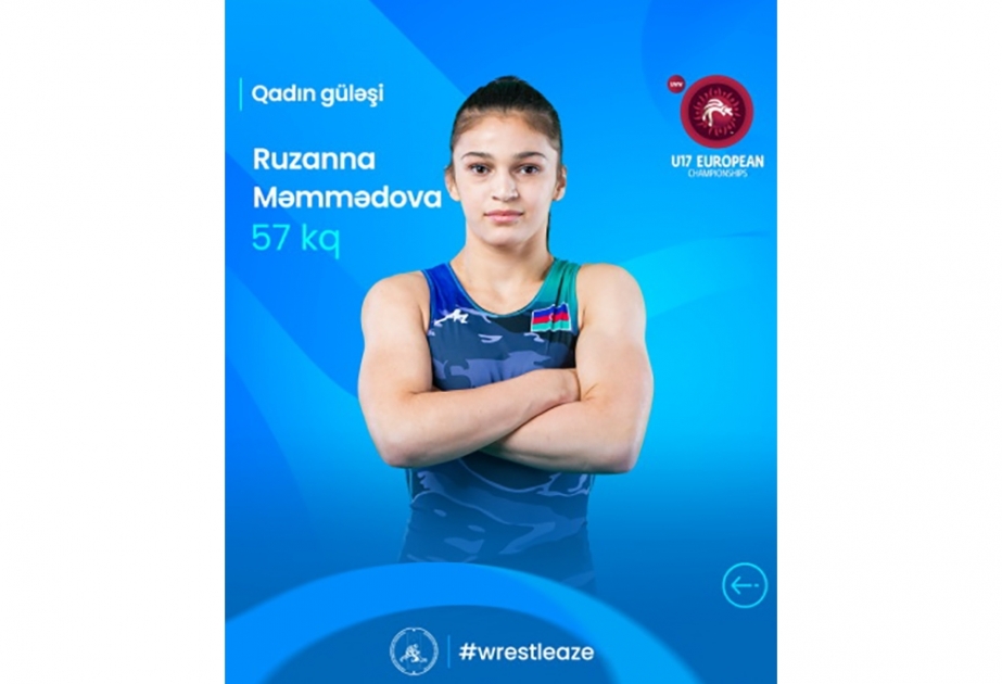 Güləşçimiz Ruzanna Məmmədova U-17 Avropa çempionatının finalına yüksəlib